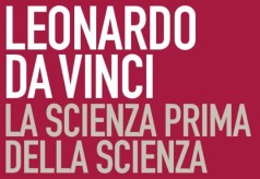 Leonardo da Vinci. La scienza prima della scienza in mostra a Roma alle Scuderie del Quirinale dal 13 marzo al 30 giugno 2019